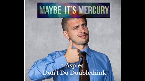 Aspie's Don't Do Doublethink