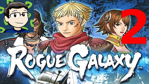 Rogue Galaxy Part 2