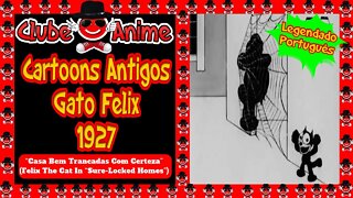 🤠 O Gato Felix em “Casa Bem Trancadas Com Certeza” 1927 | Legendado em Português| 2021