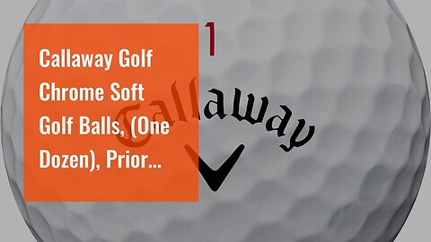 Callaway Golf Chrome Soft Golf Balls, (One Dozen), Prior Generation
