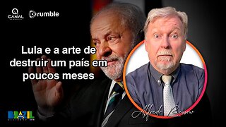 Lula e a arte de destruir um país em poucos meses
