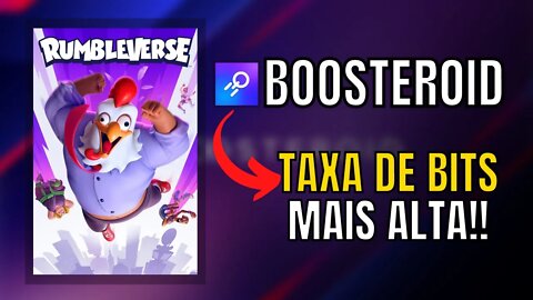 RUMBLEVERSE CHEGOU no BOOSTEROID e TAXA DE BITS de STREAM MAIS ALTA!!