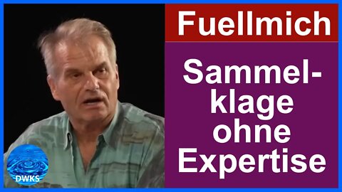 Fuellmich - Der Experte für Sammelklagen ohne eigene Expertise