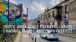 Tbilisi Walks: Kote and Soso Tsereteli and Giorgi Mazniashvili Streets