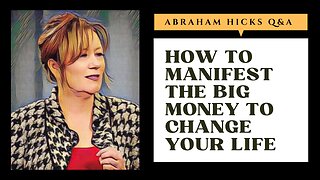 How To Manifest The Big Money To Change Your Life