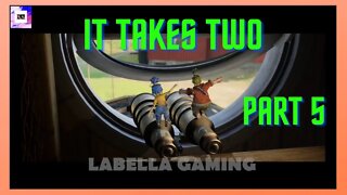 IT TAKES TWO - GAMEPLAY - PART 5