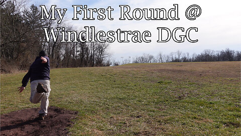 My First Round at Windlestrae DGC