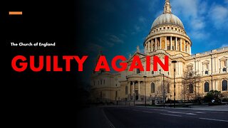 The Church of England: Guilty Again