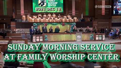 2021 DEC 12 Sunday Morning Service at Family Worship Center (SBN)