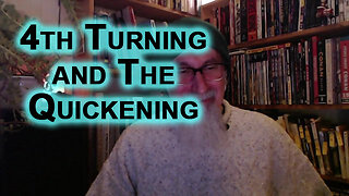We’re Not Only in The Fourth Turning, We Are Also in the Quickening
