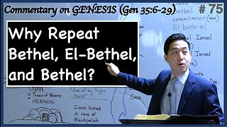 Why Repeat Bethel, El-Bethel, and Bethel? (Genesis 35:6-29) | Dr. Gene Kim