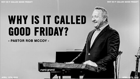 Why Is It Called Good Friday? | Rob McCoy