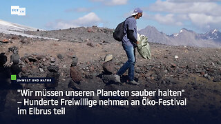 Öko-Festival im Elbrus: "Wir müssen unseren Planeten sauber halten"