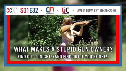 CCX2 S01E33: Are You A Stupid Gun Owner? Find Out Tonight!