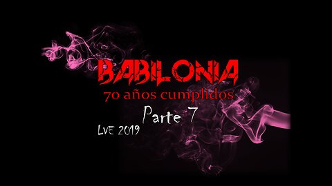 Babilonia - 70 años cumplidos 7