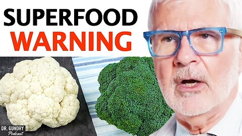 TOO MUCH Of These 9 Superfoods May Lead To HEALTH PROBLEMS! _ Dr. Steven Gundry