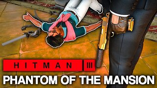 HITMAN™ 3 - Phantom Of The Mansion (Silent Assassin)