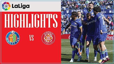 HIGHLIGHTS I Getafe 3 - 2 Girona I LaLiga 22/23