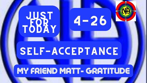 Self-Acceptance - 4-26 "Just for Today Narcotics Anonymous Daily Meditation - #jftguy #jft