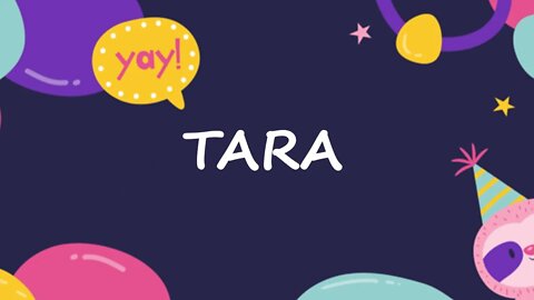 Happy Birthday to Tara - Birthday Wish From Birthday Bash