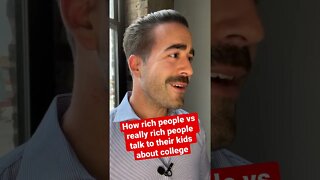 How rich people vs really rich people talk to their kids about college.