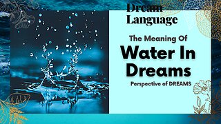 Meaning of Water In Dreams | Biblical & Spiritual Interpretation