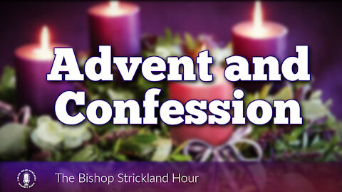 30 Nov 21, The Bishop Strickland Hour: Advent and Confession