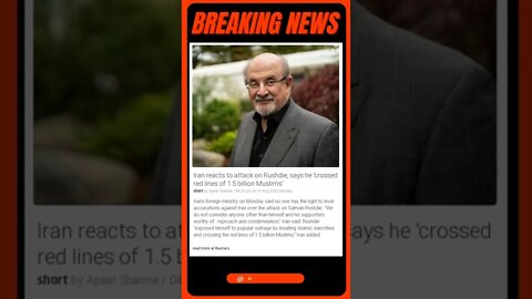 Latest Reports: Iran reacts to attack on Rushdie, says he 'crossed red lines of 1.5 billion Muslims'