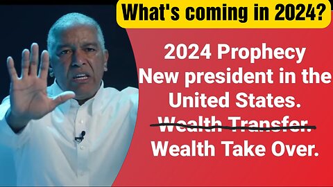 2024 Prophecy and Wealth Transfer.