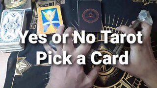Pick A card tarot: Yes or No question.