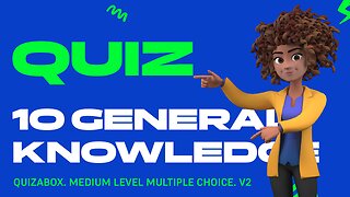 General Knowledge Quiz - Medium Level.