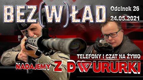 z Dwururki 26. BEZ(w)ŁAD - Olszański, Osadowski NPTV (24.05.2021)