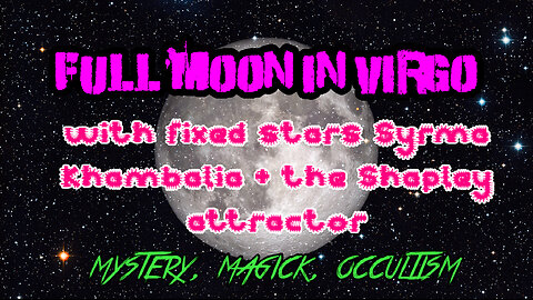 Ophiuchus News, Episode 2: Full Moon In Virgo