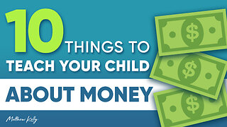 10 Things to Teach Your Child About Money - Matthew Kelly