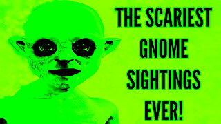 The Scariest Gnome Sightings Ever!