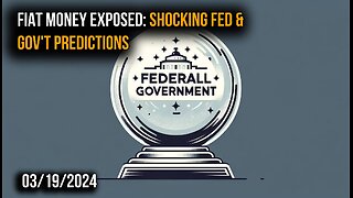 Fiat Money Exposed: Shocking Fed & Gov't Predictions