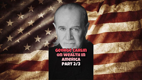 Pt2: George Carlin's Truth Bomb: Wealth, Education, and Obedience