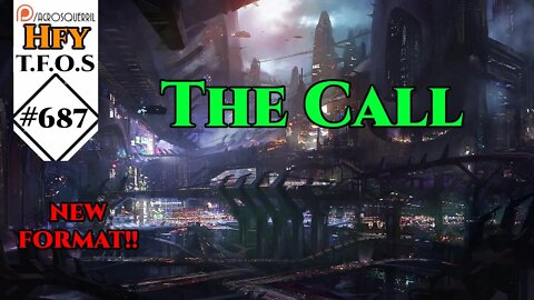 r/HFY TFOS# 687 - The Call by coldfireknight (HFY Reddit Stories)