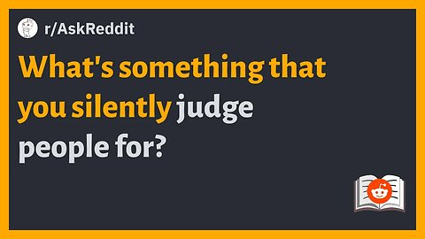 (r/AskReddit) What's something that you silently judge people for? #askreddit #reddit #redditstories
