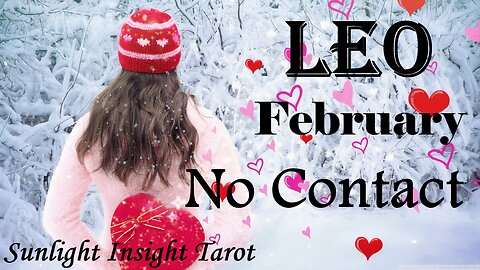 Leo♌ Shocking You With The Truth!😲They Loved You All Along, All This Time!😍 February No Contact