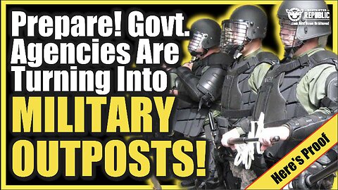 Prepare! Government Agencies Are Turning Into Military Outposts! Martial Law?! Police State?!