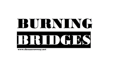 Burning Bridges