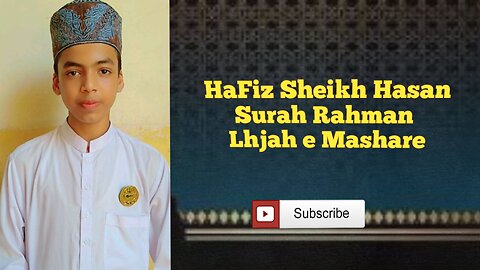 || Surahe Rehman Lhjahe Mashare || HaFiz Sheikh Hasan ||