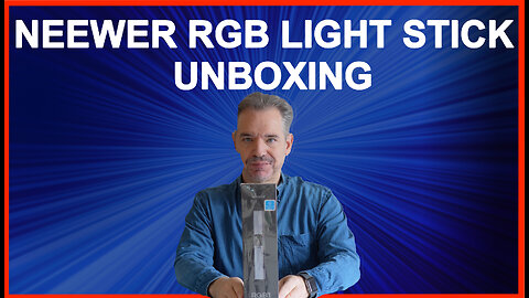 Neewer RGB light stick unboxing