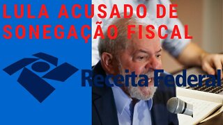 Lula e acusado de sonegação fiscal pela Receita Federal