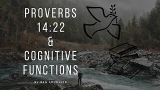 Proverbs 14:22 & Cognitive Functions.