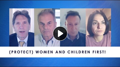 (Protect) women and children first! - Reiner Fuellmich, James A. Thorp, Yiannis Zografos and more