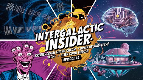 Credits Crash Chaos + Brain Upload Tech? + Alien Comic CHAOS! - EP14