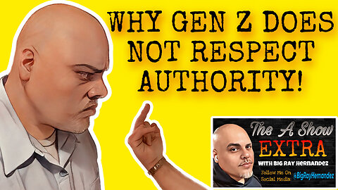 THE A SHOW EXTRA 5/11/23: Why Gen Z Does NOT Respect Authority!