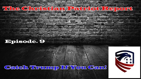 The Christian Patriot Report: Catch Trump If You Can!